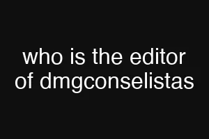 who is the editor of dmgconselistas